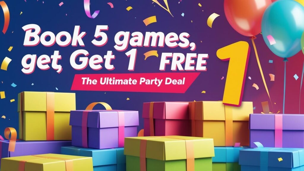Book 5 Games, Get 1 FREE – The Ultimate Party Deal