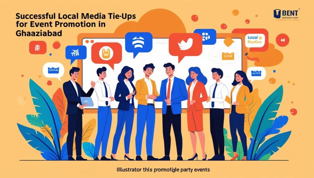 Local Media Tie-ups for Event Promotion in Ghaziabad