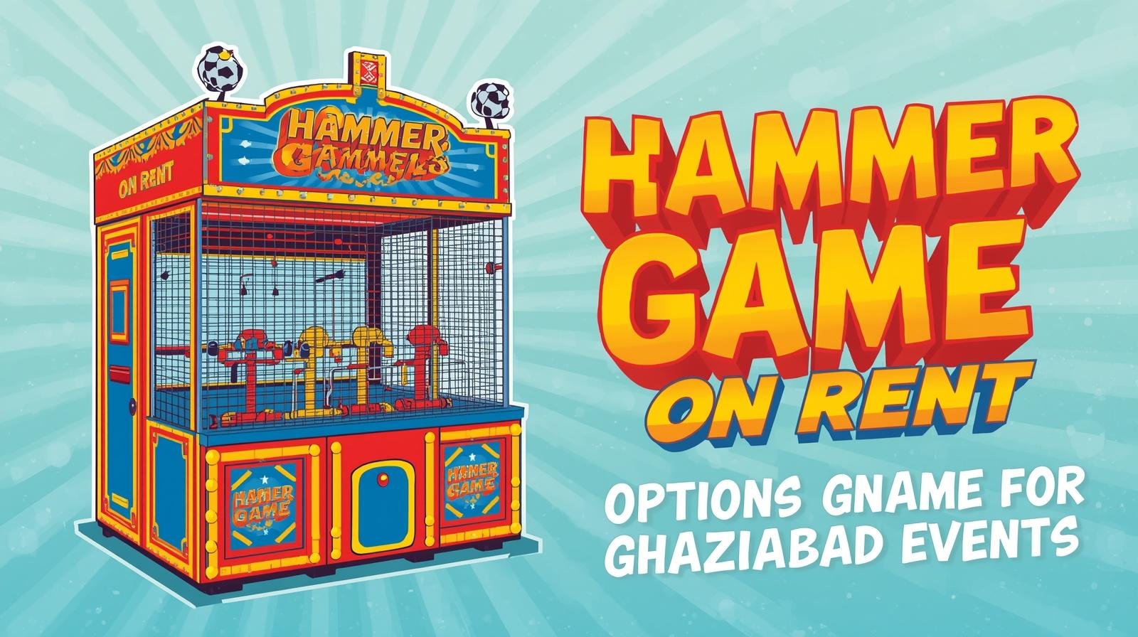 Hammer Game on Rent: Best Options for Ghaziabad Events